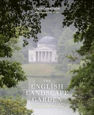 The English Landscape Garden: Dreaming of Arcadia