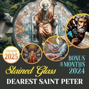 Stained Glass Dearest Saint Peter Calendar 2025: 15 Months From Oct 2024 to December 2025 for Organizing & Planning Giftable Perfect Gift for Birthday, All Holiday