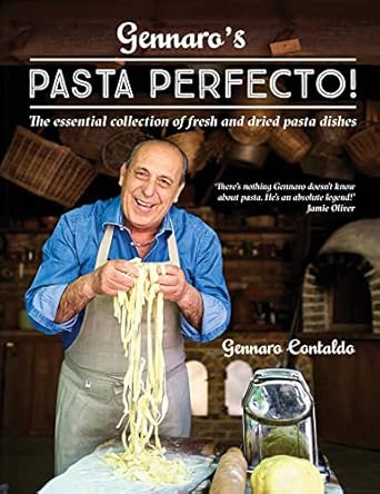 Gennaro's Pasta Perfecto!: The Essential Collection Of Fresh And Dried Pasta Dishes