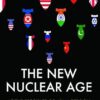 The New Nuclear Age: At the Precipice of Armageddon