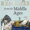 Revolting Remedies from the Middle Ages
