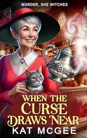 When the Curse Draws Near: A Murder, She Witches Mystery