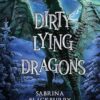 Dirty Lying Dragons: An Enchanted Fates Novel: 2