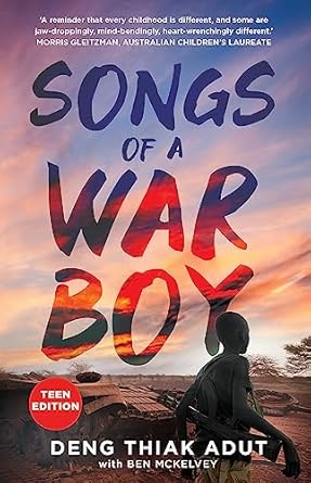 Songs of a War Boy: The bestselling biography of Deng Adut - a child soldier, refugee and man of hope