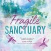 Fragile Sanctuary: Emotional. Gripping. Romantic. The first book in your new small town romance obsession
