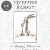 The Velveteen Rabbit: The beloved children’s illustrated classic, celebrating 100 years since first publication – perfect family reading this Easter