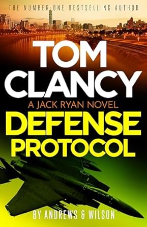 Tom Clancy Defense Protocol: The latest Jack Ryan action-packed bestseller