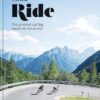 Cyclist Ride: The greatest cycling routes in the world