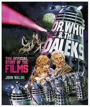Dr. Who and the Daleks: The Official Story of the Films