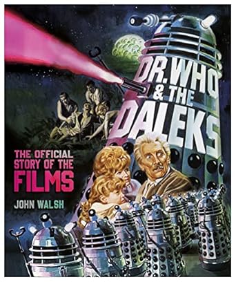 Dr. Who and the Daleks: The Official Story of the Films