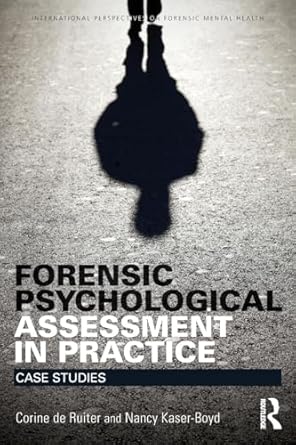 Forensic Psychological Assessment in Practice: Case Studies