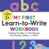 My First Learn-To-Write Workbook: Practice for Kids with Pen Control, Line Tracing, Letters, and More!