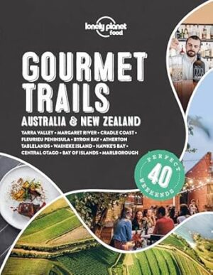 Lonely Planet Gourmet Trails - Australia & New Zealand
