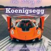 The Story of Koenigsegg: Speed, Innovation, Legacy