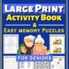 Large Print Activity Book & Easy Memory Puzzles for Seniors: Fun And Relaxing Puzzles For Elderly, Exercises include Word Search, Find the Difference, Coloring Pages, Odd One Out and Crosswords