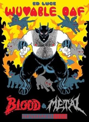 Wuvable Oaf: Blood and Metal