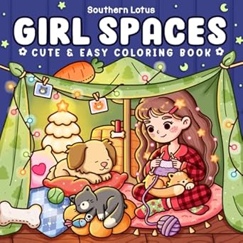 Girl Spaces: Coloring Book for Adults and Teens Featuring Cozy Moments and Girly Things, Cute Drawings for Relaxation and Stress Relief