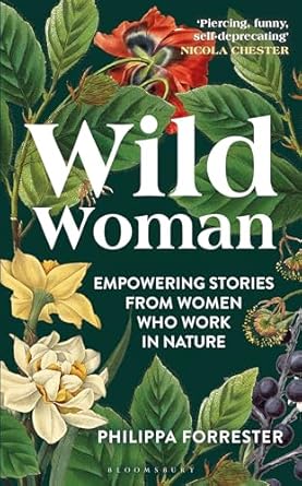 Wild Woman: Empowering Stories from Women who Work in Nature