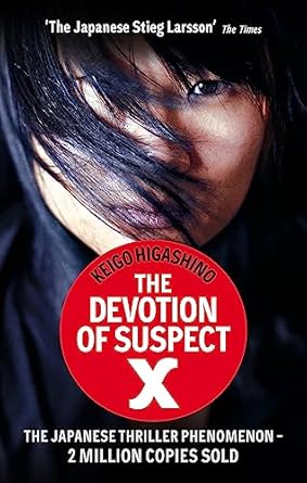 The Devotion Of Suspect X: A DETECTIVE GALILEO NOVEL