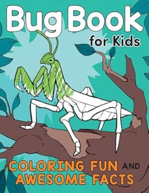 Bug Book for Kids: Coloring Fun and Awesome Facts