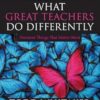 What Great Teachers Do Differently: Nineteen Things That Matter Most