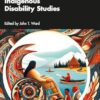 Indigenous Disability Studies