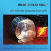 The Magnet Motor: Making Free Energy Yourself Edition 2019