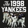 The 1998 Yankees: The Inside Story of the Greatest Baseball Team Ever