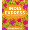 India Express: easy & delicious one-tin and one-pan vegan, vegetarian & pescatarian recipes - by the bestselling 'Roasting Tin' series author