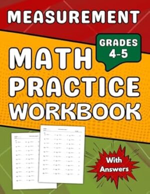 Measurement Workbook For Grades 4-5 Length, Weight, Capacity And Temperature: 4th, 5th Grades Measurement Practice Workbook +2000 Question With Sulotions
