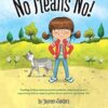 No Means No!: Teaching personal boundaries, consent; empowering children by respecting their choices and right to say 'no!': Teaching children about ... their choices and their right to say, 'No!'
