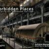 Forbidden Places: Exploring Our Abandoned Heritage