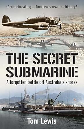 The Secret Submarine: A RAAF Bomber Success Story