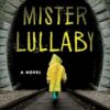Mister Lullaby: A Novel