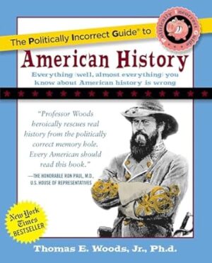 Politically Incorrect Guide to American History