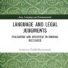 Language and Legal Judgments: Evaluation and Argument in Judicial Discourse