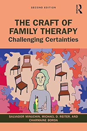 The Craft of Family Therapy: Challenging Certainties