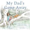My Dad's Gone Away