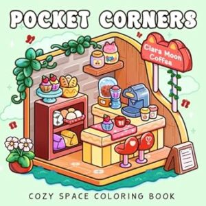 Pocket Corners: Cozy Coloring Book for Adults and Teens Featuring Hygge Spaces with Cafe, Bookshop, Garden and More for Relaxation
