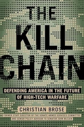 The Kill Chain: Defending America in the Future of High-Tech Warfare