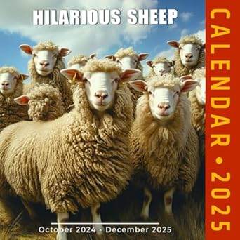 Hilarious Sheep Calendar 2025: Laugh at the Amusing Sheep All Year, Featuring the Last 3 Months of 2024, Ideal for Animal Lovers and Humor Fans, A Cheerful Gift for Every Season