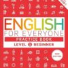 English for Everyone Practice Book Level 1 Beginner: A Complete Self-Study Programme