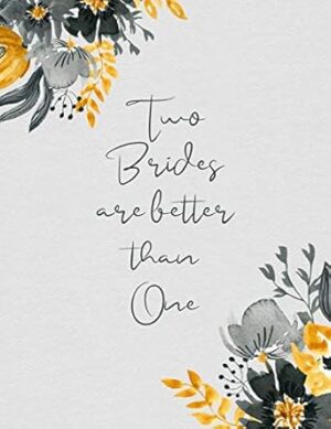 Two Brides Are Better Than One: Mrs and Mrs Lesbian Wedding Planner and Organizer