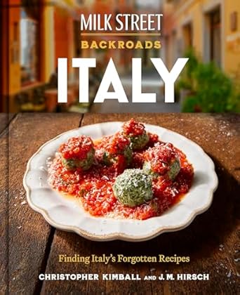 Milk Street Backroads Italy: Finding Italy's Forgotten Recipes