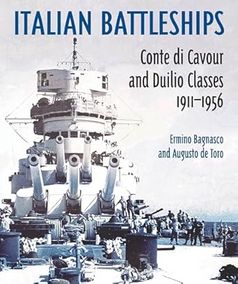 Italian Battleships: 'Conte di Cavour' and 'Duiio' Classes 1911-1956