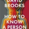 How To Know a Person: The Art of Seeing Others Deeply and Being Deeply Seen