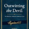 Outwitting the Devil®: The Complete Text, Reproduced from Napoleon Hill's Original Manuscript, Including Never-Before-Published Content