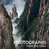 Photographs from the Edge: A Master Photographer's Insights on Capturing an Extraordinary World