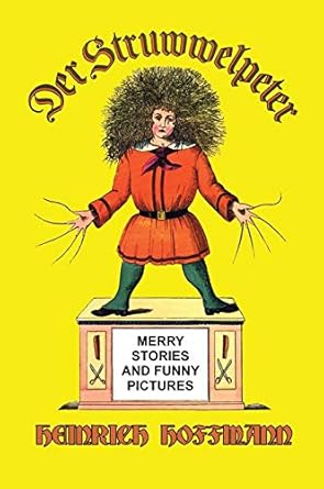 Der Struwwelpeter: Merry Stories and Funny Pictures