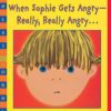 When Sophie Gets Angry - Really, Really Angry...
